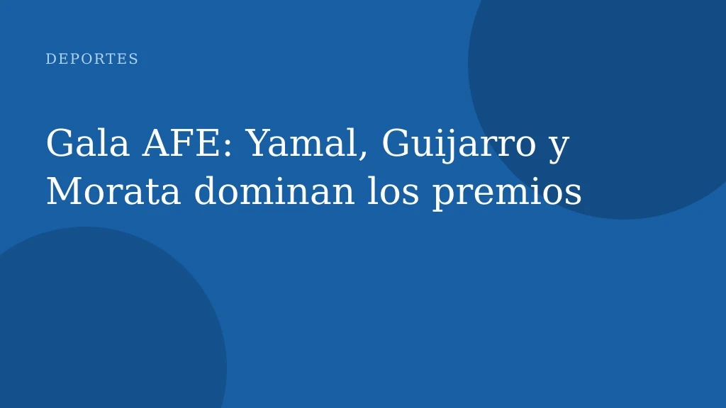 Gala AFE: Yamal, Guijarro y Morata dominan los premios