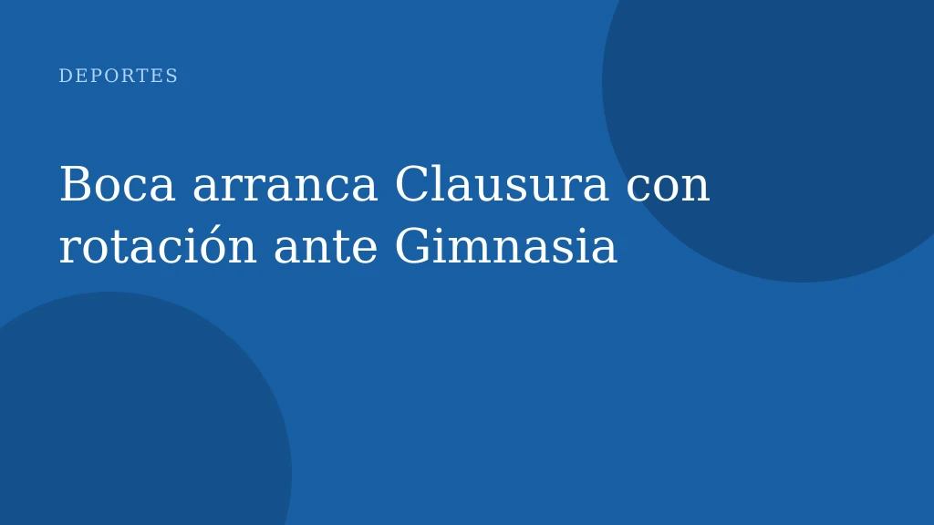 Boca arranca Clausura con rotación ante Gimnasia