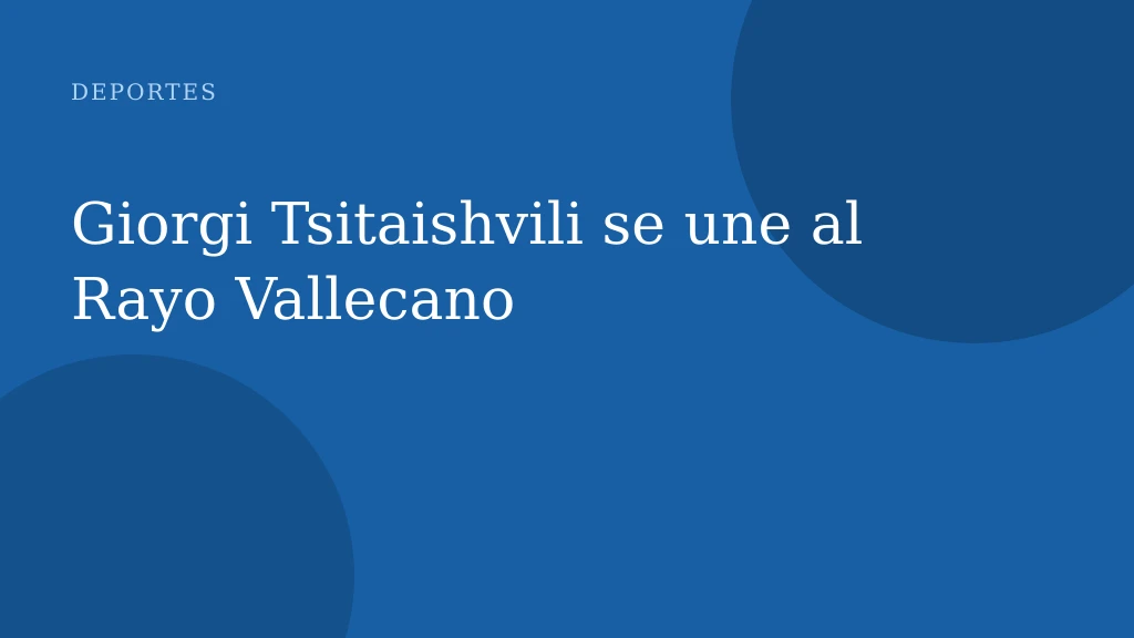 Giorgi Tsitaishvili se une al Rayo Vallecano