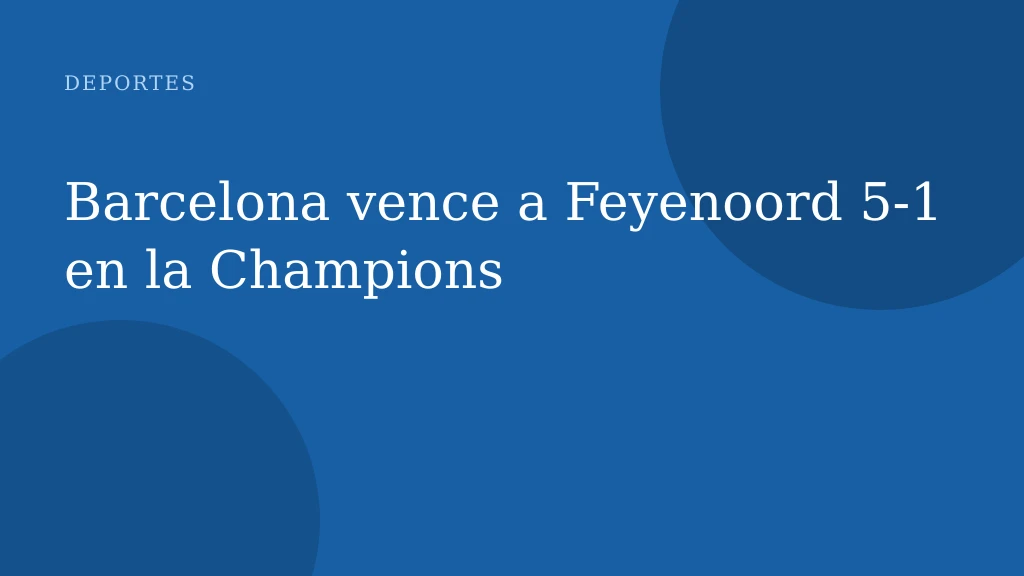 Barcelona vence a Feyenoord 5‑1 en la Champions