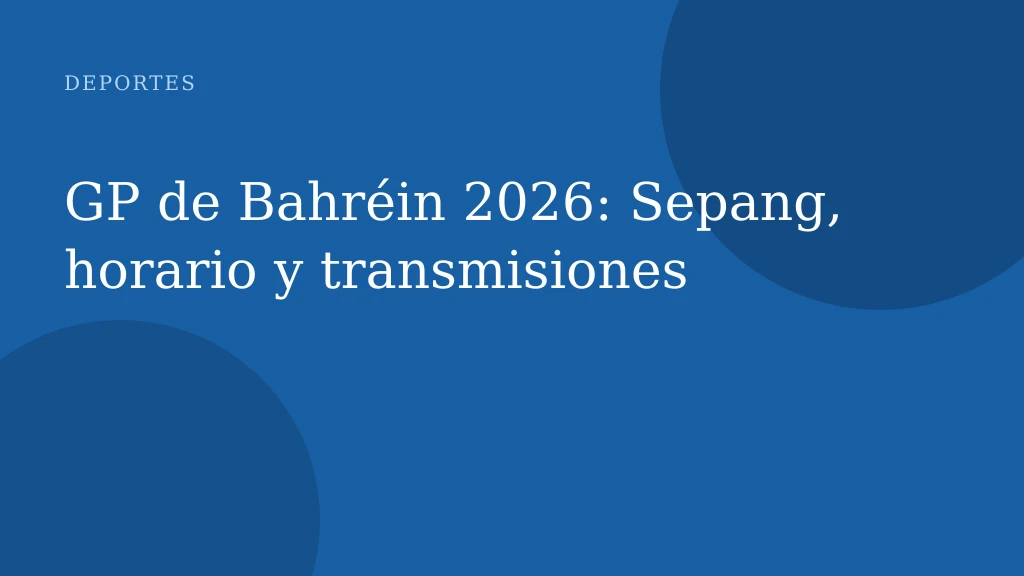 GP de Bahréin 2026: Sepang, horario y transmisiones