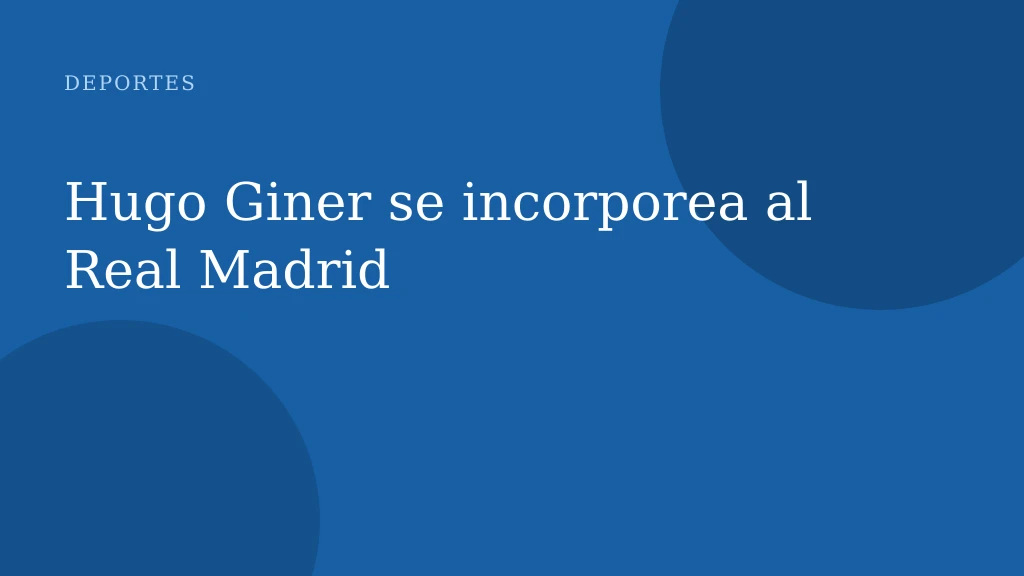 Hugo Giner se incorporea al Real Madrid
