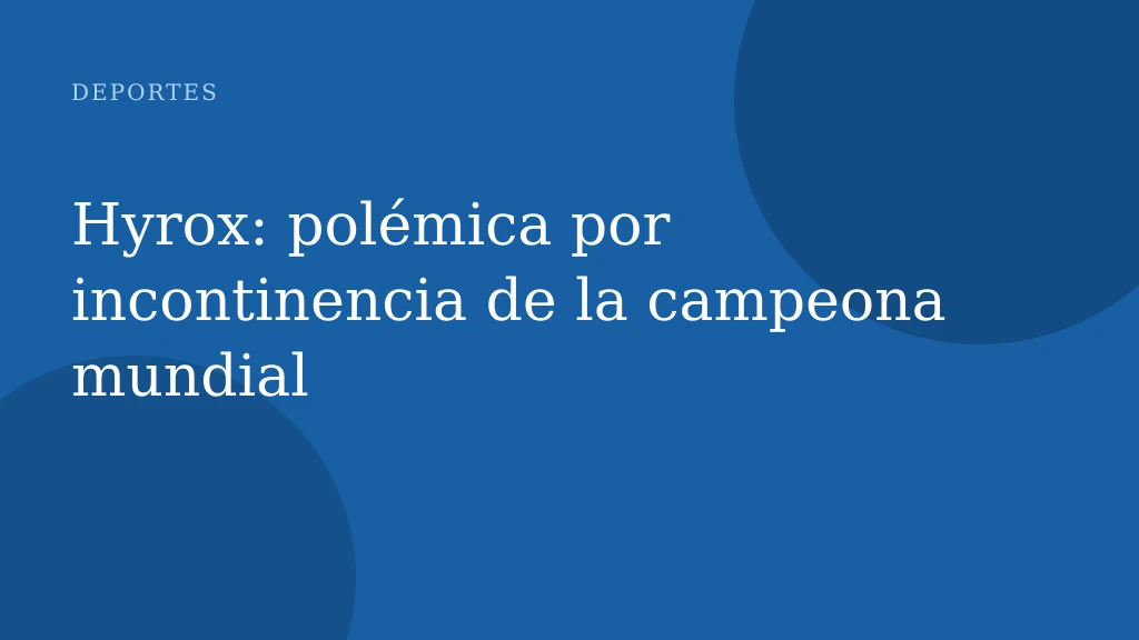 Hyrox: polémica por incontinencia de la campeona mundial