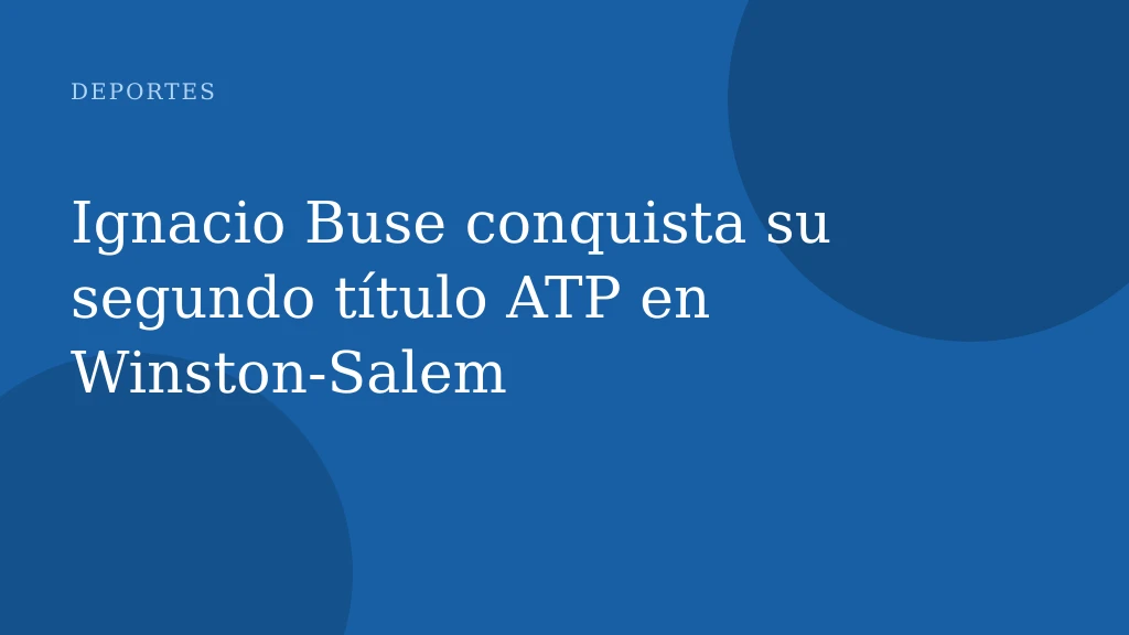 Ignacio Buse conquista su segundo título ATP en Winston‑Salem