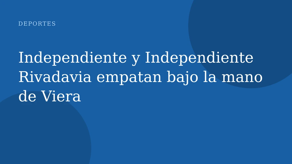 Independiente y Independiente Rivadavia empatan bajo la mano de Viera