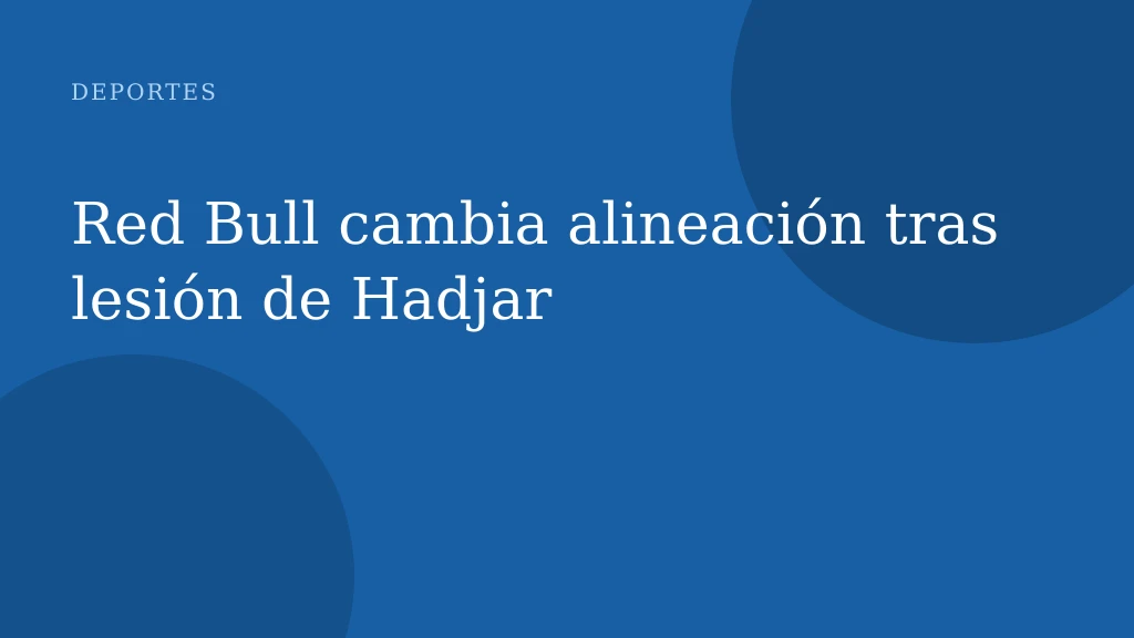 Red Bull cambia alineación tras lesión de Hadjar