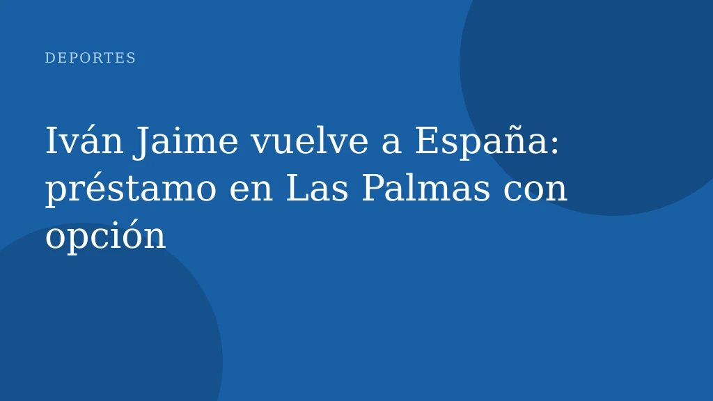 Iván Jaime vuelve a España: préstamo en Las Palmas con opción