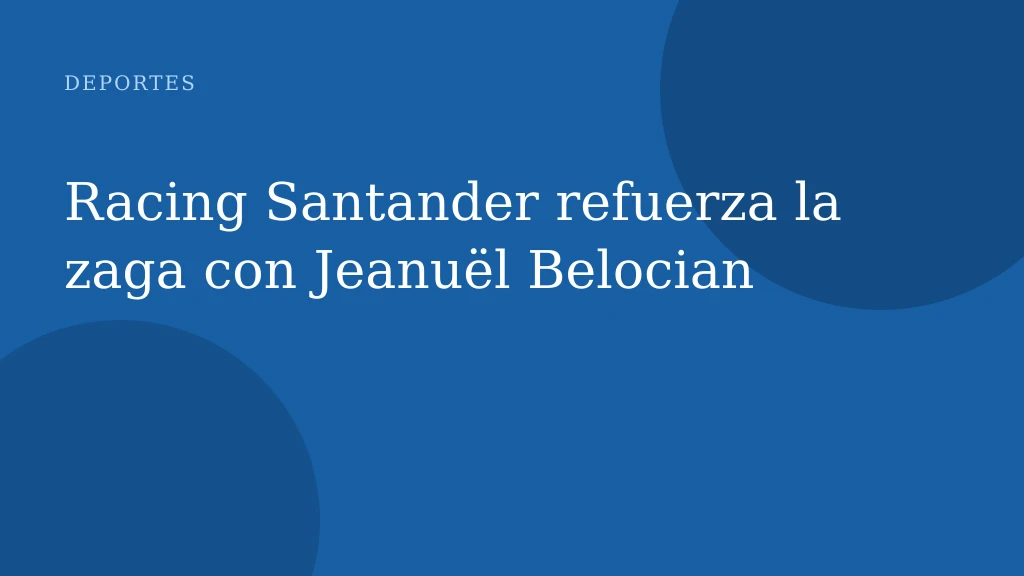 Racing Santander refuerza la zaga con Jeanuël Belocian