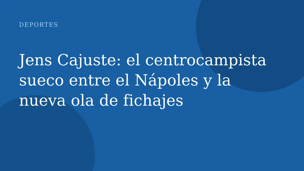 Jens Cajuste: el centrocampista sueco entre el Nápoles y la nueva ola de fichajes