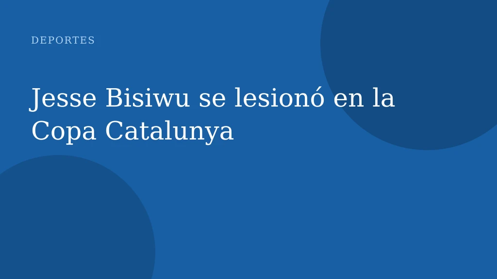 Jesse Bisiwu se lesionó en la Copa Catalunya