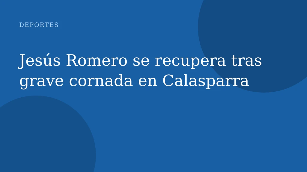 Jesús Romero se recupera tras grave cornada en Calasparra