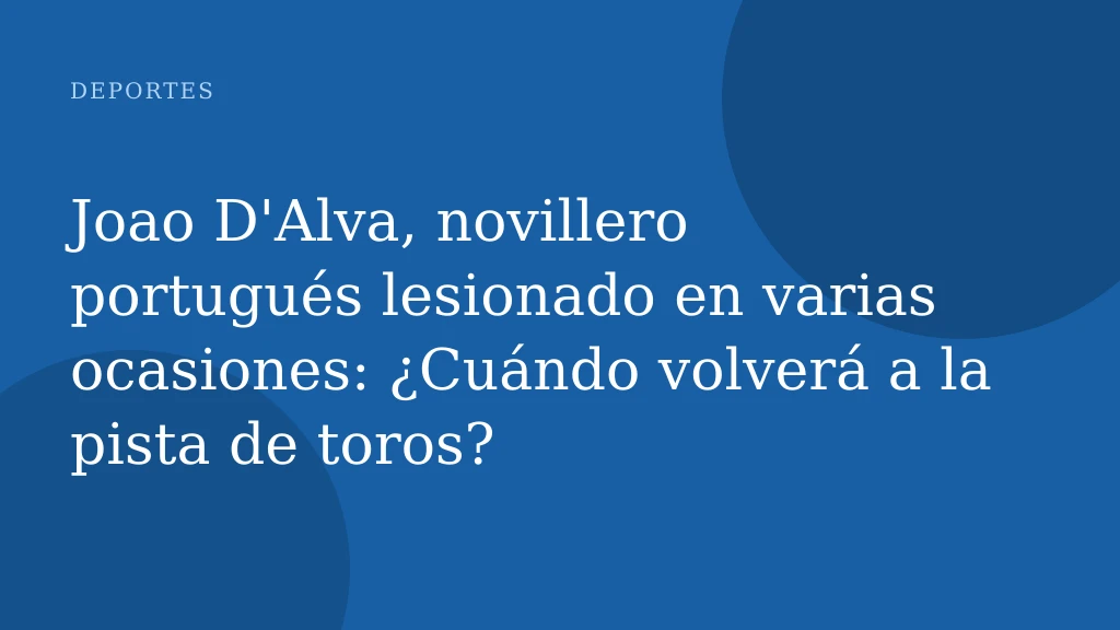 Joao D'Alva, novillero portugués lesionado en varias ocasiones: ¿Cuándo volverá a la pista de toros?