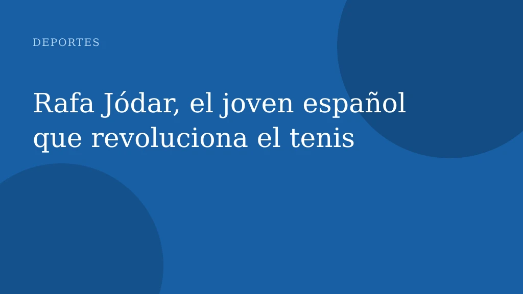 Rafa Jódar, el joven español que revoluciona el tenis