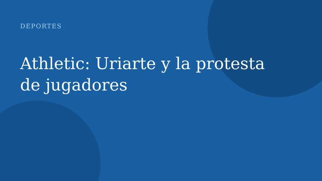 Athletic: Uriarte y la protesta de jugadores