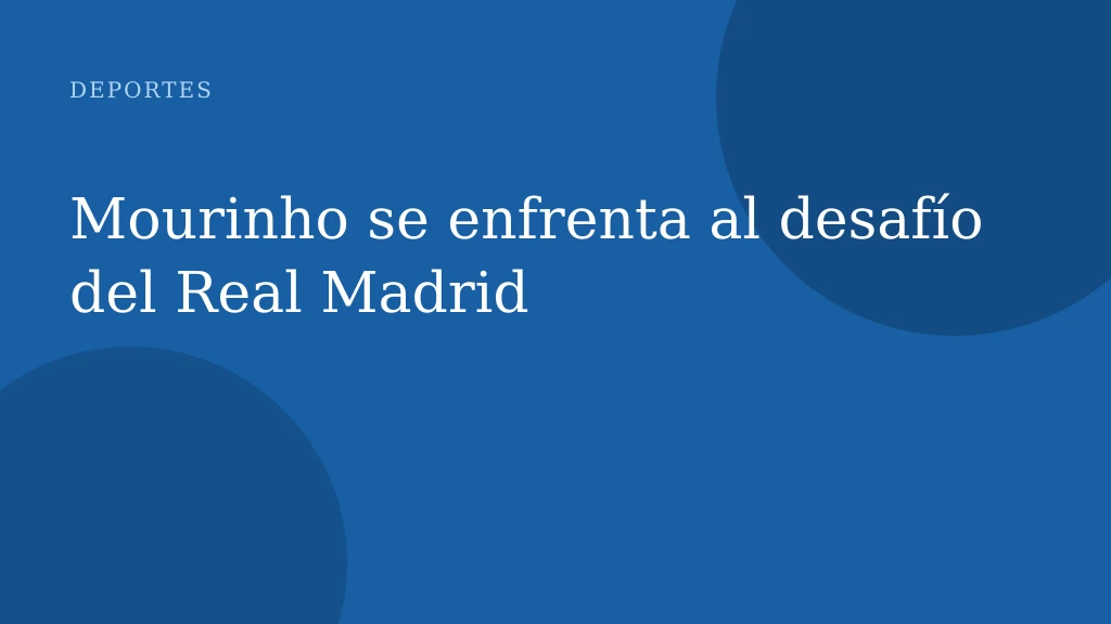 Mourinho se enfrenta al desafío del Real Madrid