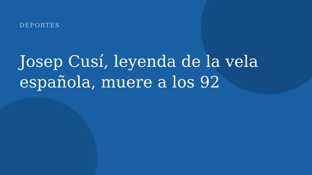 Josep Cusí, leyenda de la vela española, muere a los 92