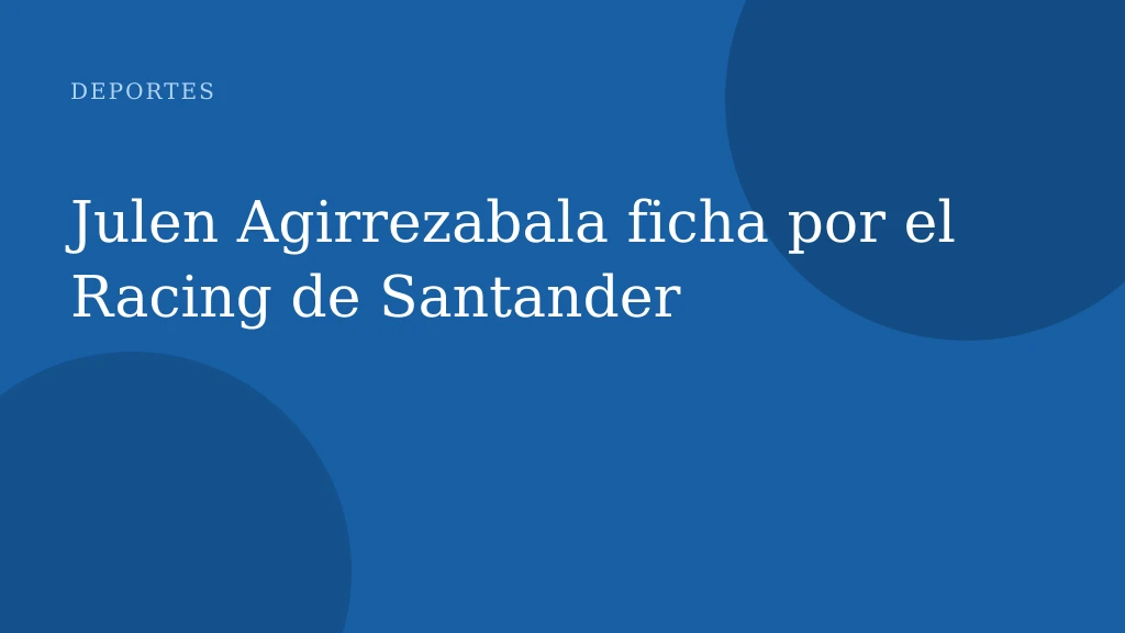 Julen Agirrezabala ficha por el Racing de Santander