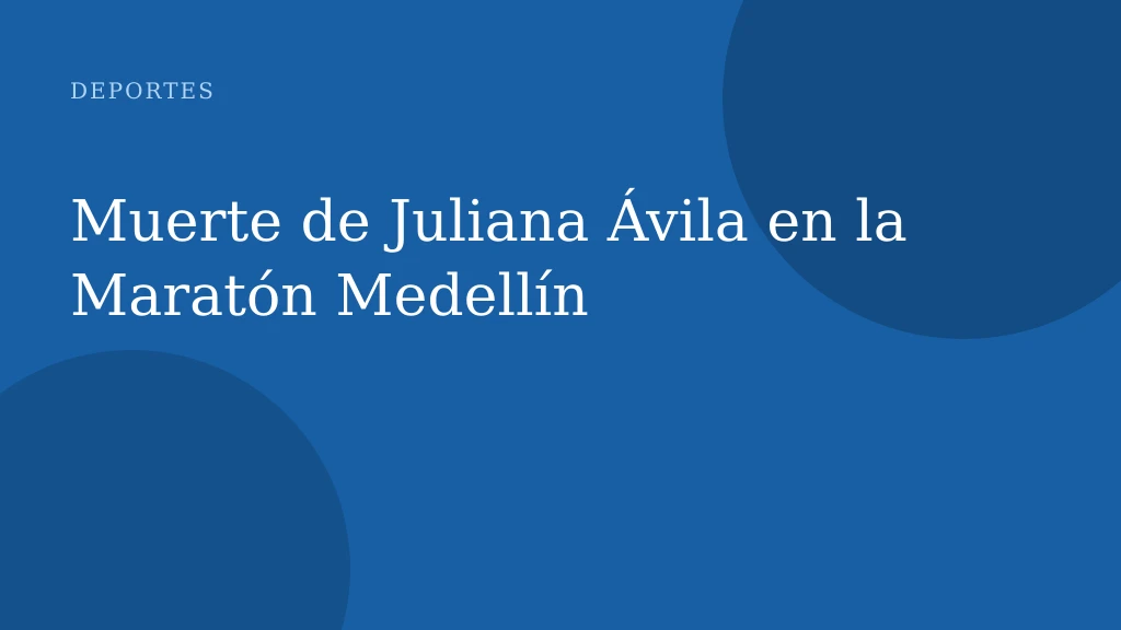 Muerte de Juliana Ávila en la Maratón Medellín