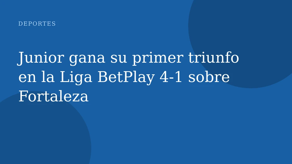 Junior gana su primer triunfo en la Liga BetPlay 4-1 sobre Fortaleza