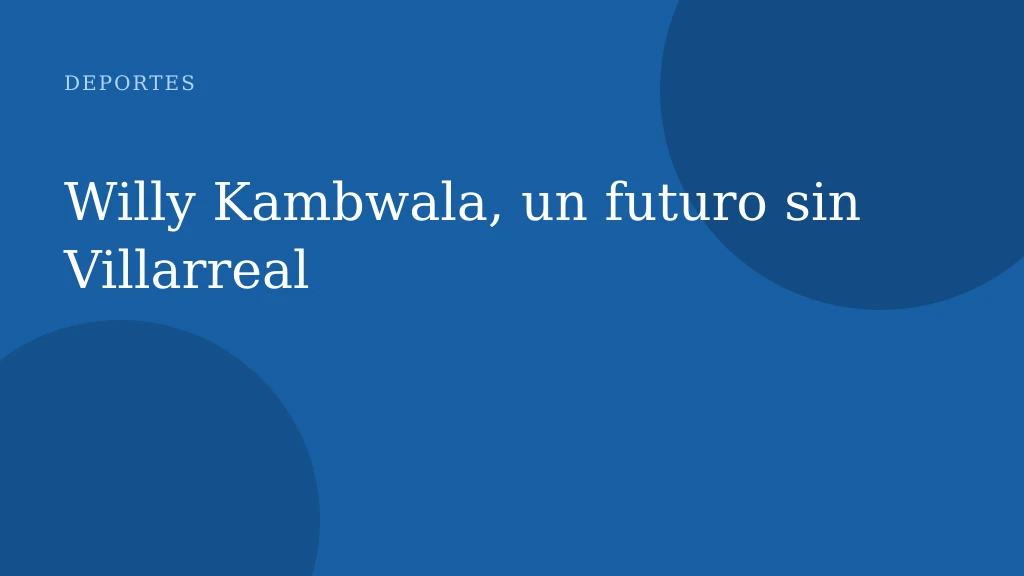 Willy Kambwala, un futuro sin Villarreal