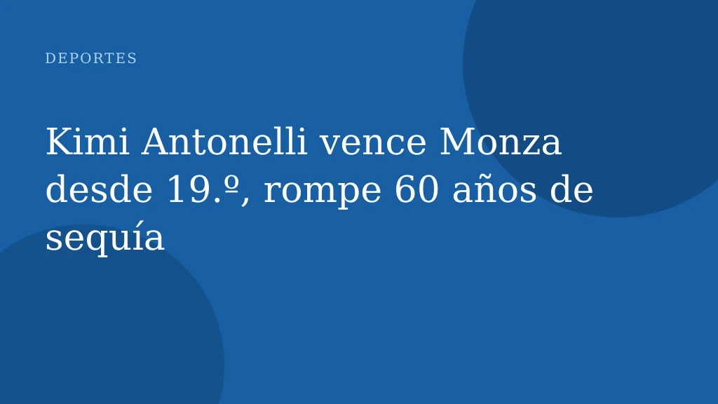Kimi Antonelli vence Monza desde 19.º, rompe 60 años de sequía