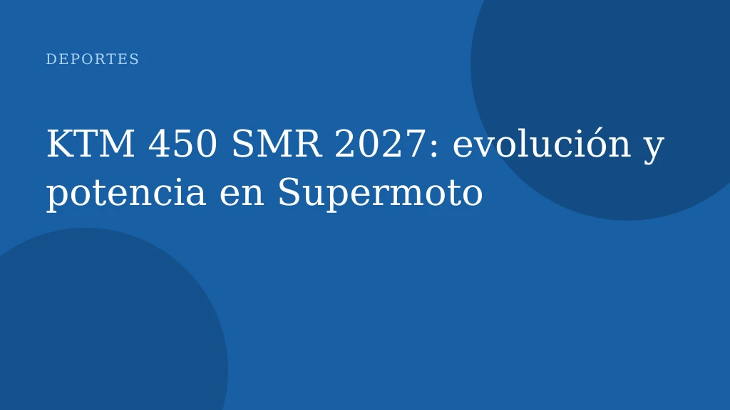KTM 450 SMR 2027: evolución y potencia en Supermoto
