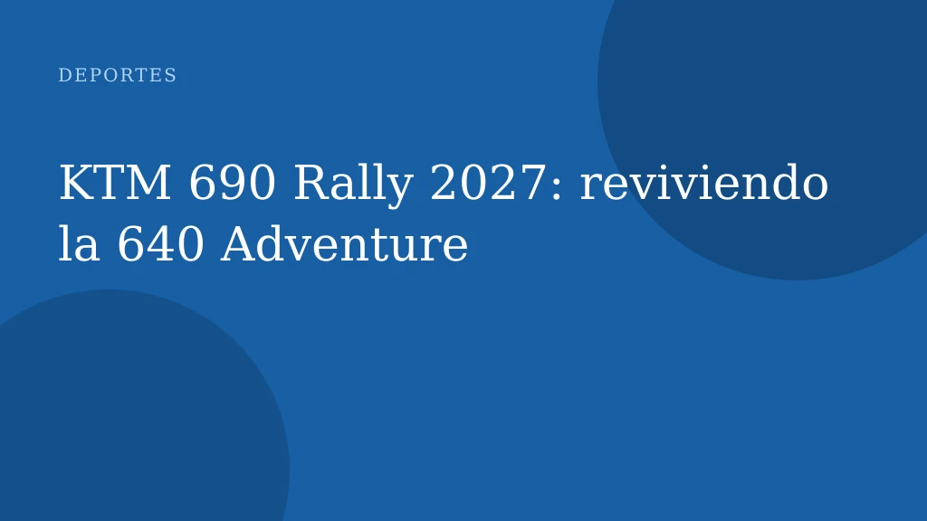 KTM 690 Rally 2027: reviviendo la 640 Adventure