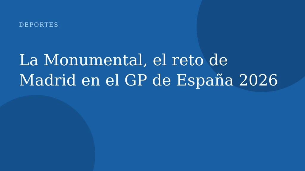 La Monumental, el reto de Madrid en el GP de España 2026