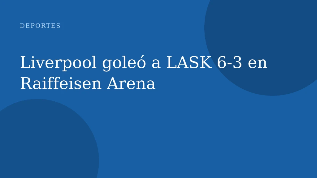 Liverpool goleó a LASK 6-3 en Raiffeisen Arena