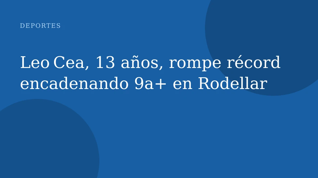 Leo Cea, 13 años, rompe récord encadenando 9a+ en Rodellar