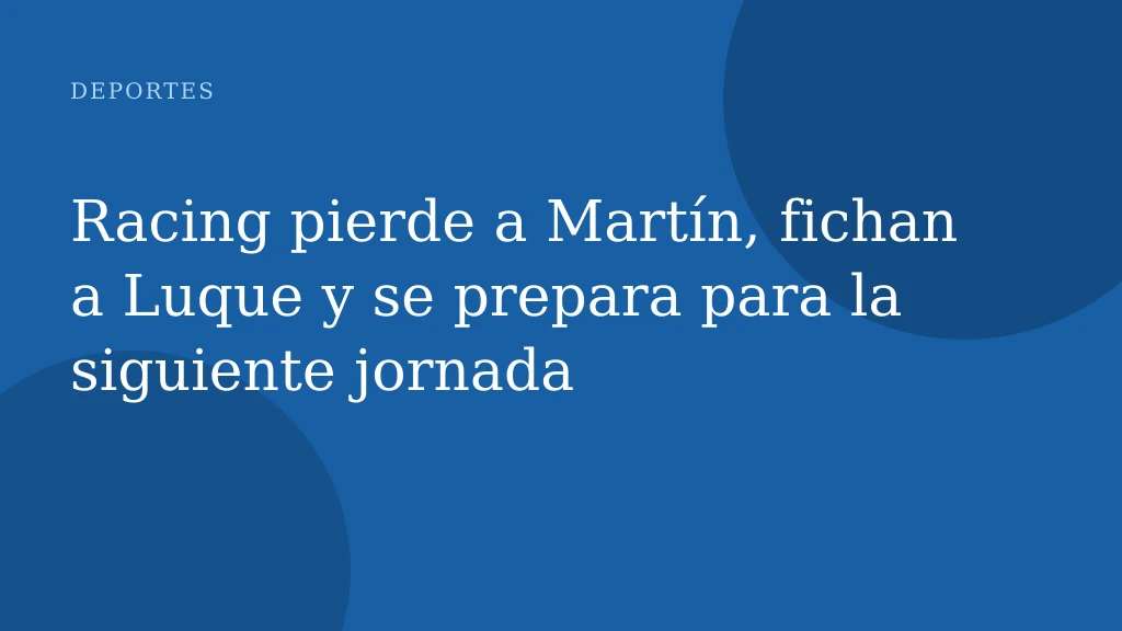 Racing pierde a Martín, fichan a Luque y se prepara para la siguiente jornada