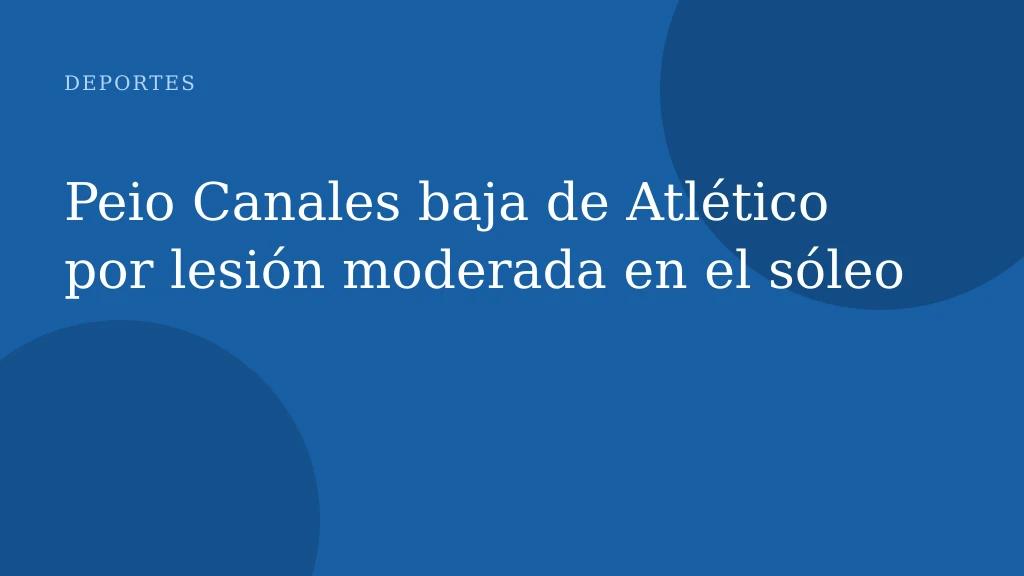 Peio Canales baja de Atlético por lesión moderada en el sóleo