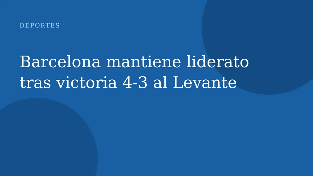 Barcelona mantiene liderato tras victoria 4-3 al Levante
