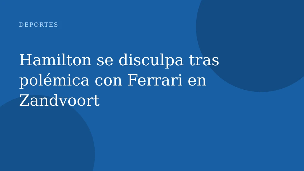 Hamilton se disculpa tras polémica con Ferrari en Zandvoort