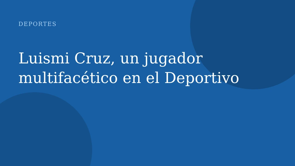 Luismi Cruz, un jugador multifacético en el Deportivo