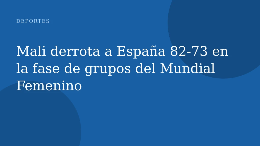 Mali derrota a España 82‑73 en la fase de grupos del Mundial Femenino