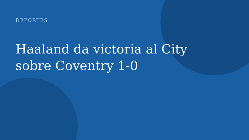 Haaland da victoria al City sobre Coventry 1-0