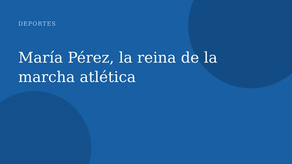 María Pérez, la reina de la marcha atlética