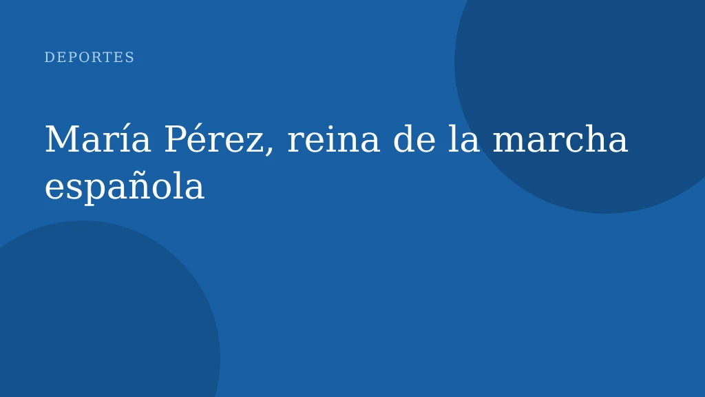 María Pérez, reina de la marcha española