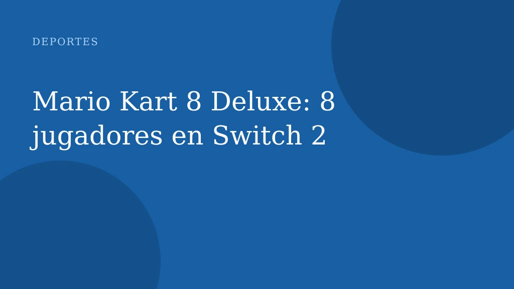 Mario Kart 8 Deluxe: 8 jugadores en Switch 2