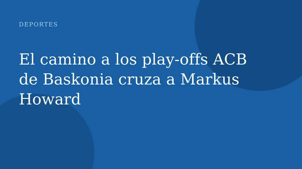 El camino a los play-offs ACB de Baskonia cruza a Markus Howard