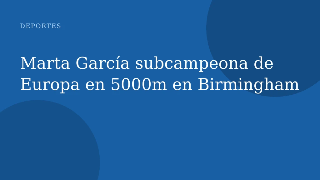 Marta García subcampeona de Europa en 5000m en Birmingham