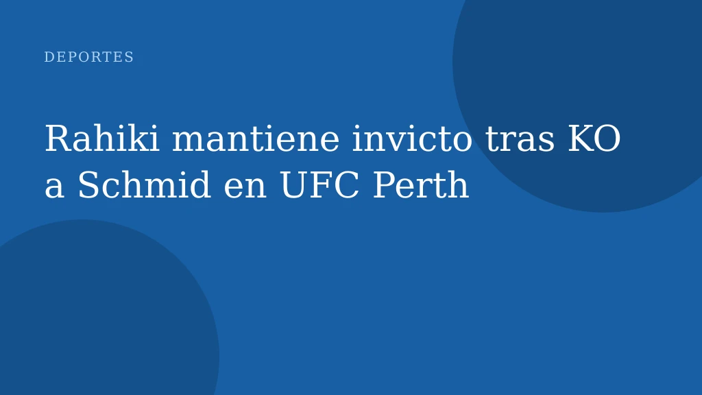 Rahiki mantiene invicto tras KO a Schmid en UFC Perth