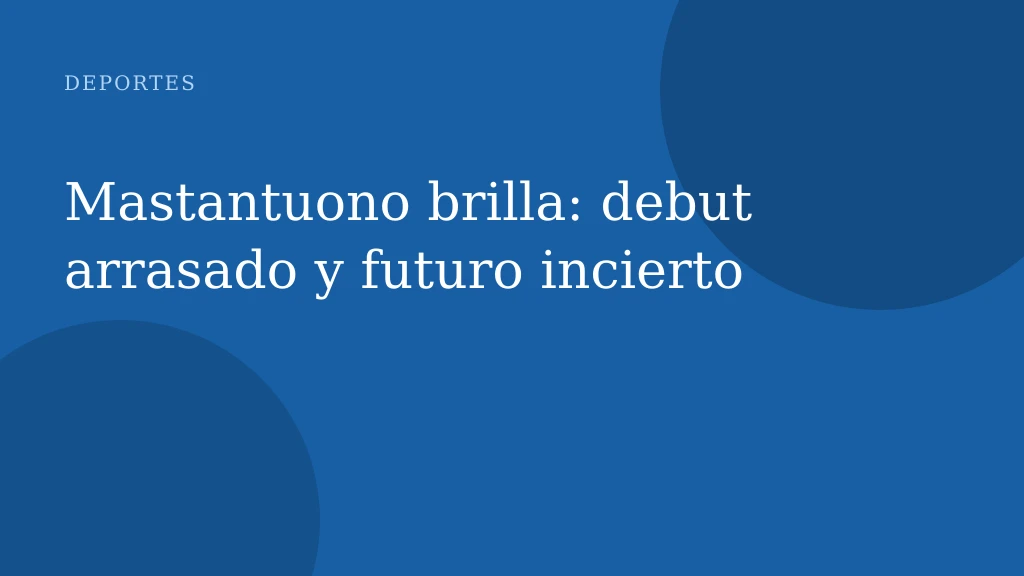 Mastantuono brilla: debut arrasado y futuro incierto