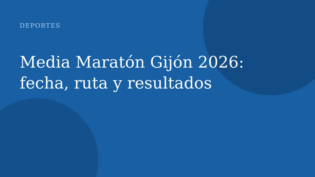 Media Maratón Gijón 2026: fecha, ruta y resultados