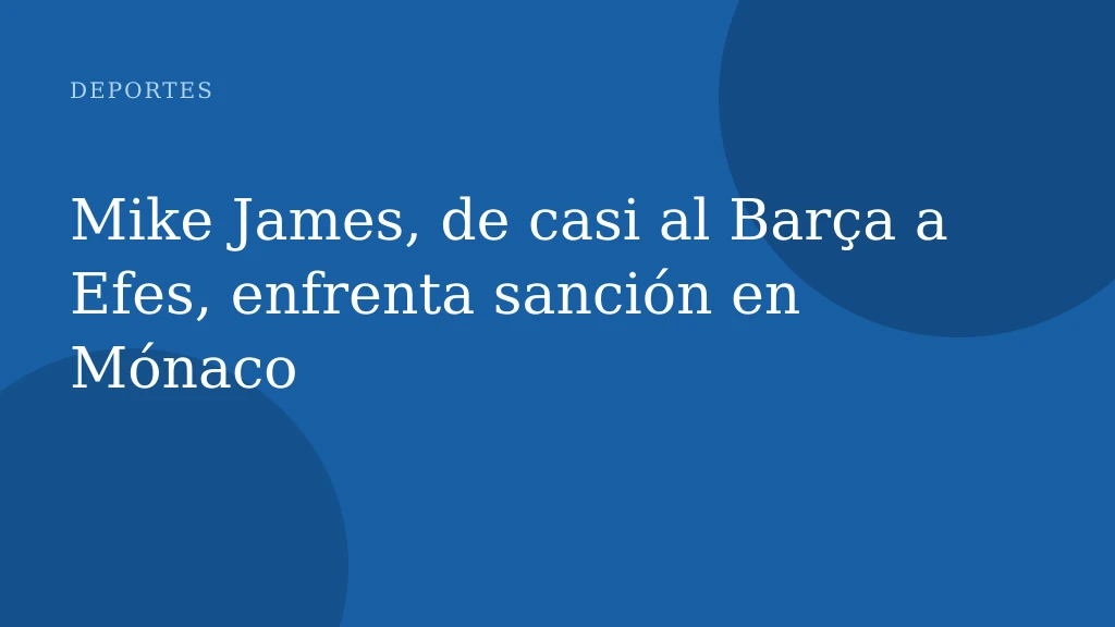 Mike James, de casi al Barça a Efes, enfrenta sanción en Mónaco