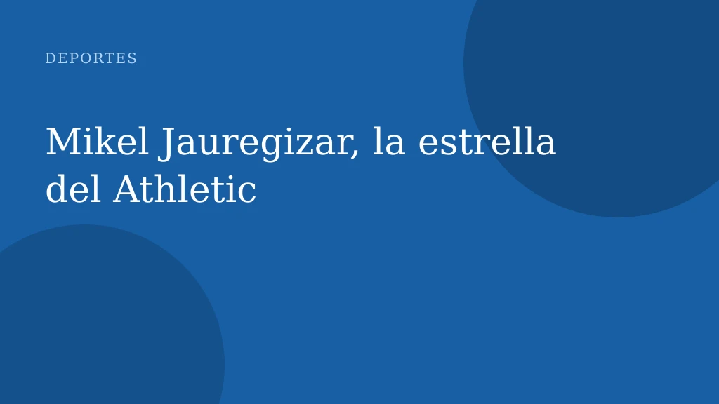 Mikel Jauregizar, la estrella del Athletic