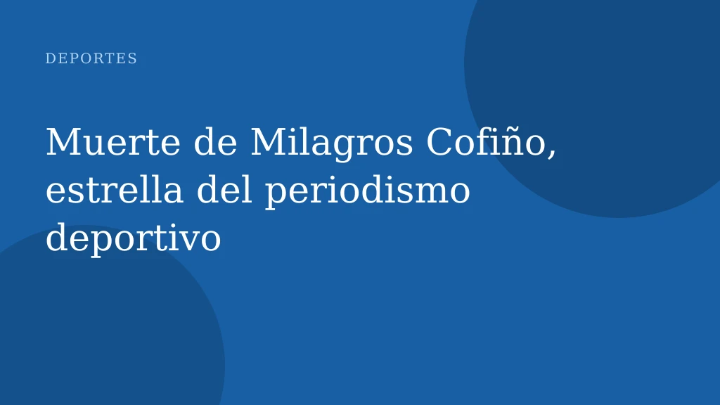 Muerte de Milagros Cofiño, estrella del periodismo deportivo