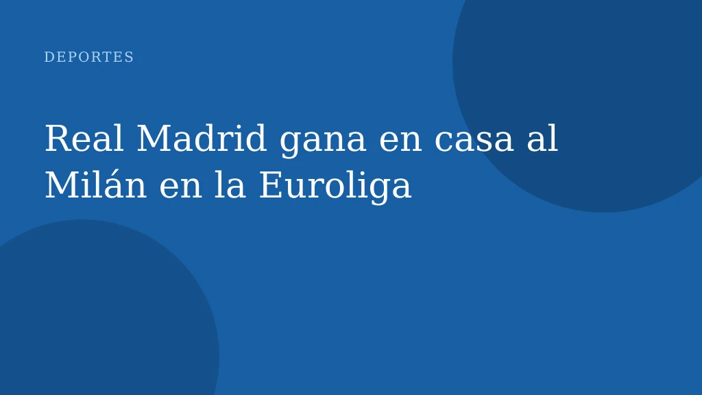 Real Madrid gana en casa al Milán en la Euroliga