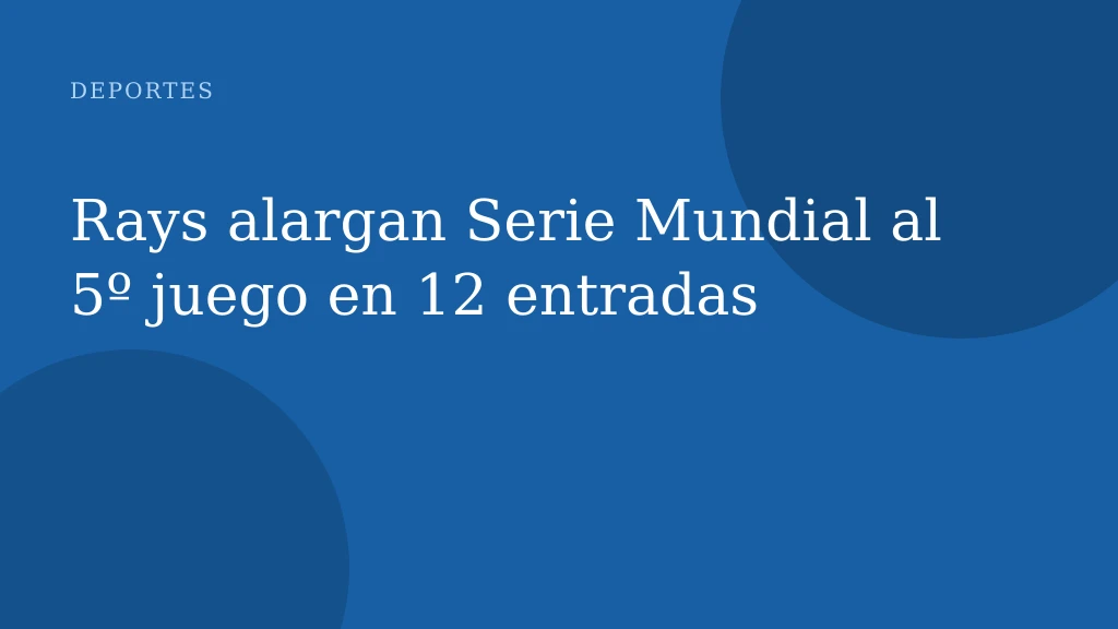 Rays alargan Serie Mundial al 5º juego en 12 entradas